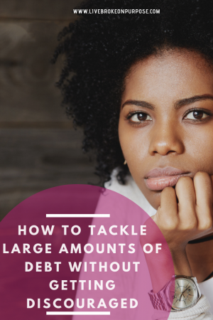 Read more about the article How to Tackle Large Amounts of Debt Without Getting Discouraged.