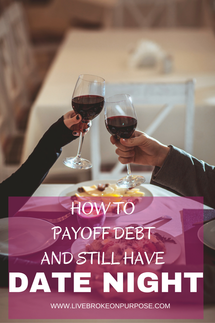 Here's how to pay off debt and still have date night. www.livebrokeonpurpose.com