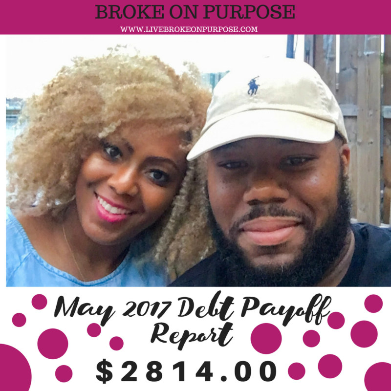 May 2017 Broke on Purpose Debt Payoff Report www.livebrokeonpurpose.com #brokeonpurpose