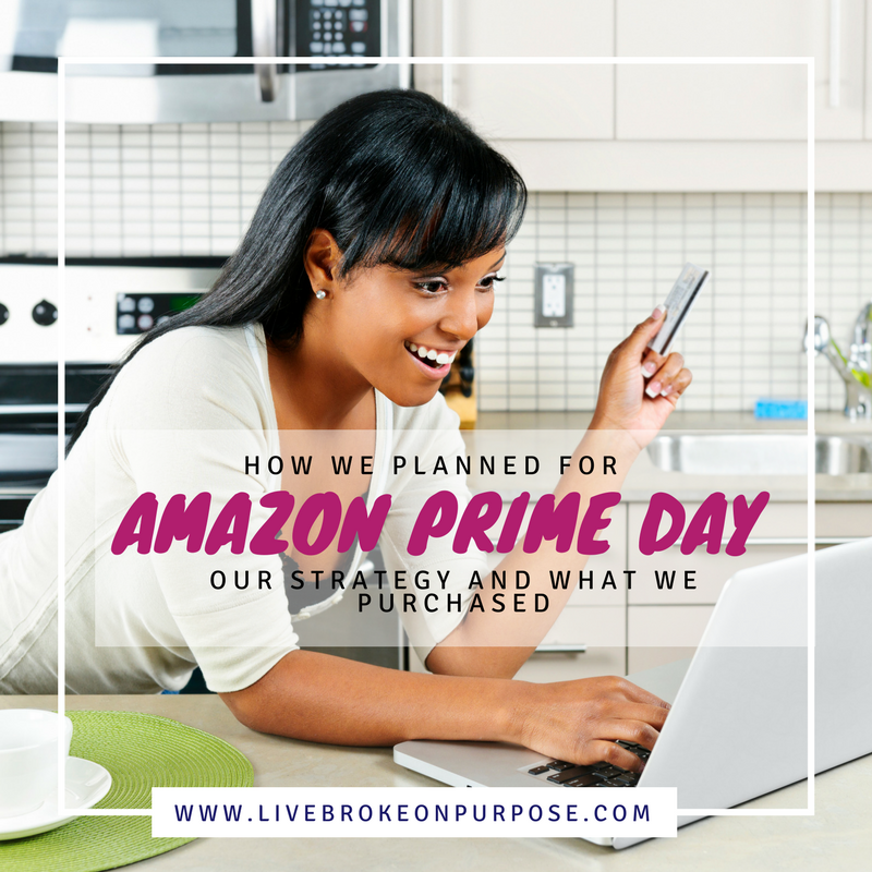 Our Amazon Prime Day Strategy www.livebrokeonpurpose.com