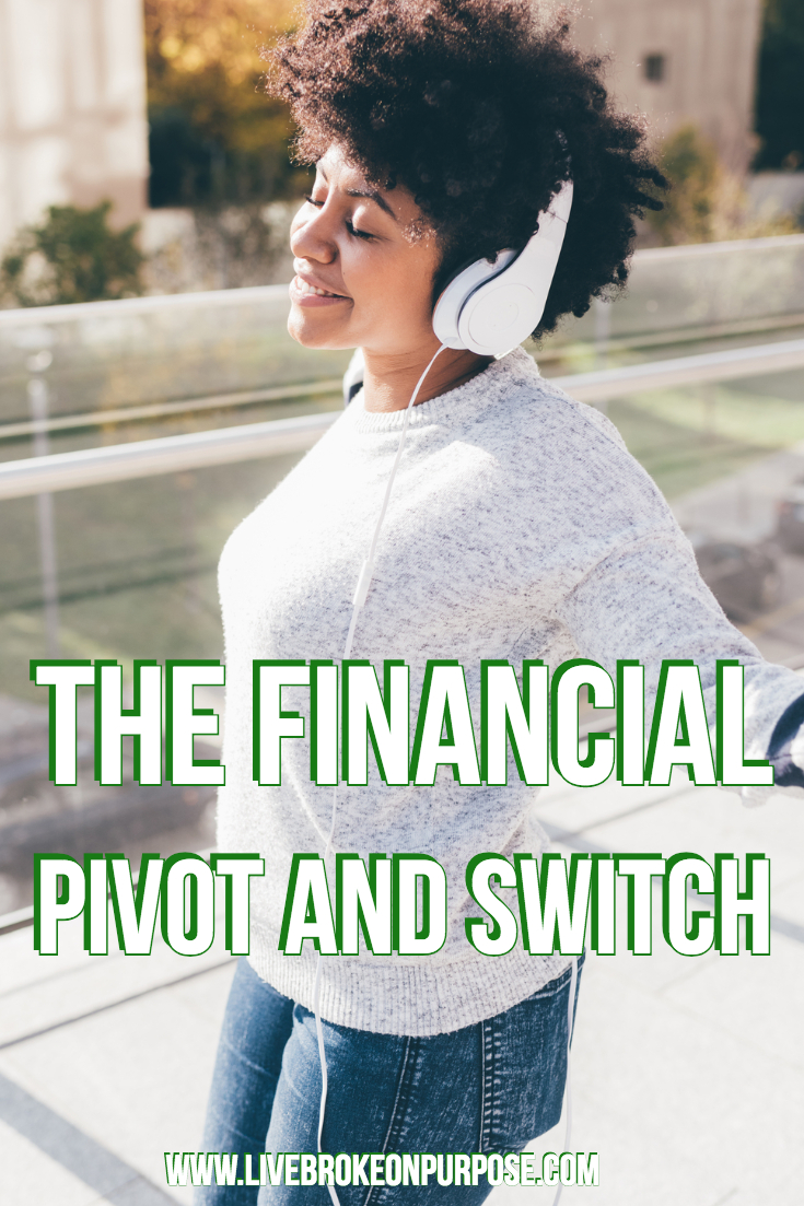 The financial Pivot and Switch www.livebrokeonpurpose.com