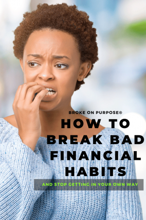 Read more about the article How to Break Bad Financial Habits and Stop Getting in Your Own Way