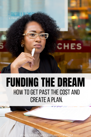 Read more about the article Funding the Dream – How to get past the cost and create a plan!