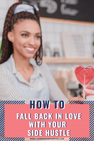 Read more about the article How To Fall Back In Love With Your Side Hustle